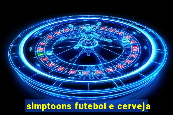 simptoons futebol e cerveja